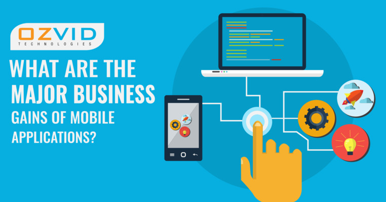 What Are The Major Business Gains Of Mobile Applications?
