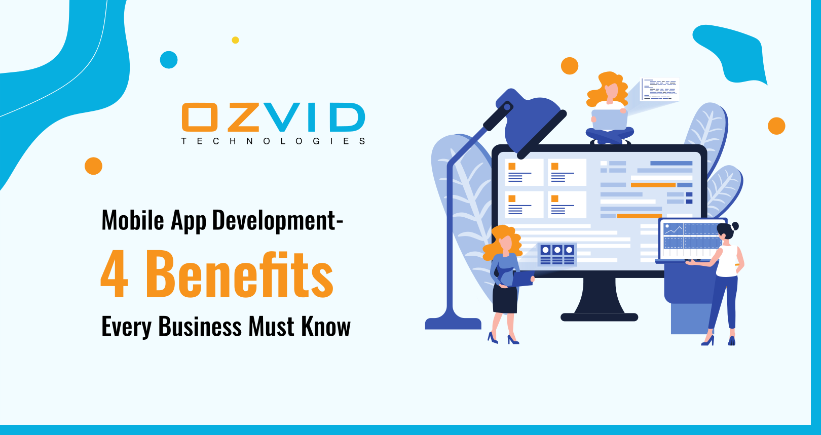 Mobile App Development - 4 Benefits Every Business Must Know