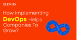 How Implementing DevOps Helps Companies To Grow?