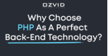 Why choose PHP as a Perfect Back-End Technology?