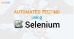 Using Selenium for Automated Testing