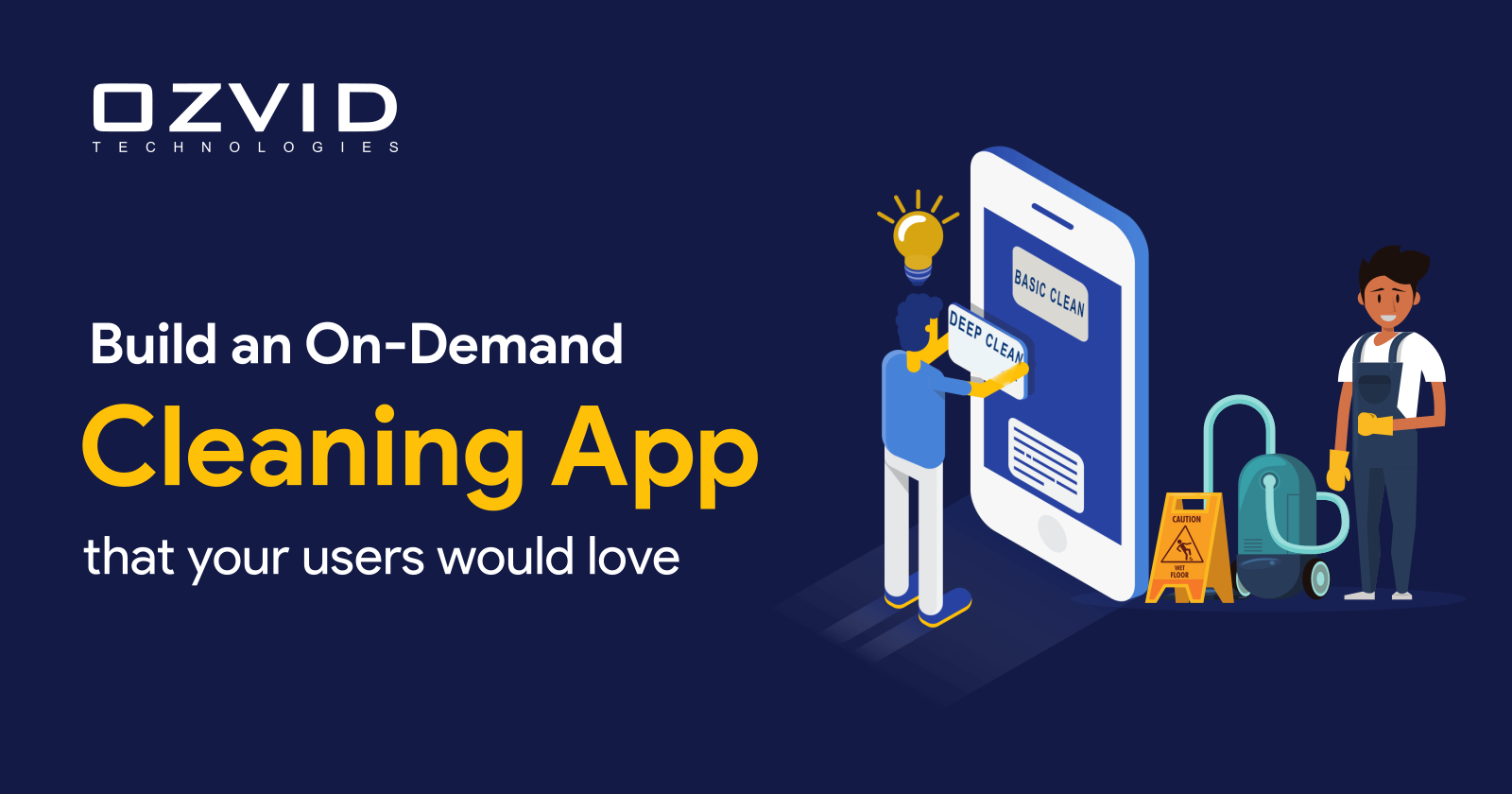 How to Build an On-demand Cleaning App that Your Users Would Love?