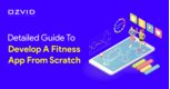 Detailed Guide To Develop A Fitness App From Scratch