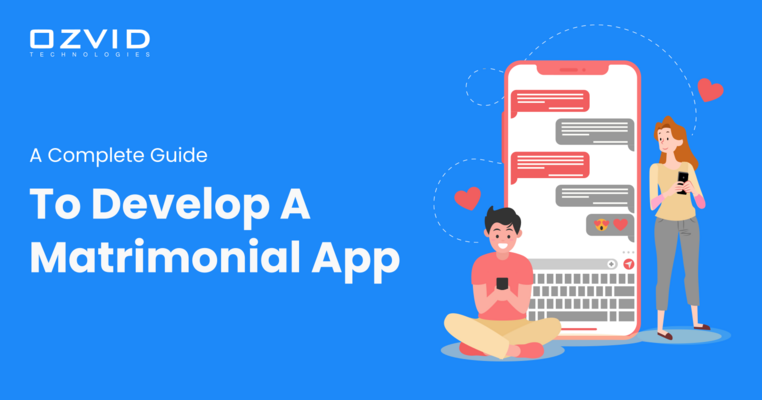 A Complete Guide To Develop A Matrimonial App