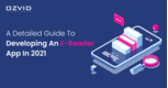 A Detailed Guide To Developing An e-Reader App In 2021