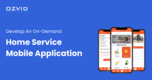 On-Demand Home Service App Is Becoming The Next Big Trend