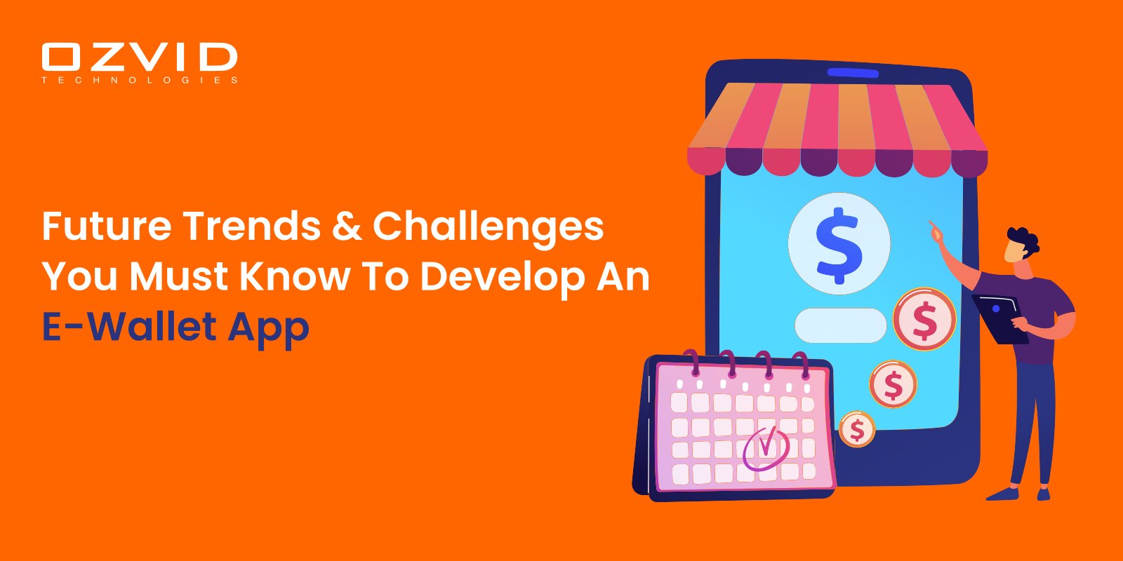 Future Trends And Challenges You Must Know To develop An E-Wallet App
