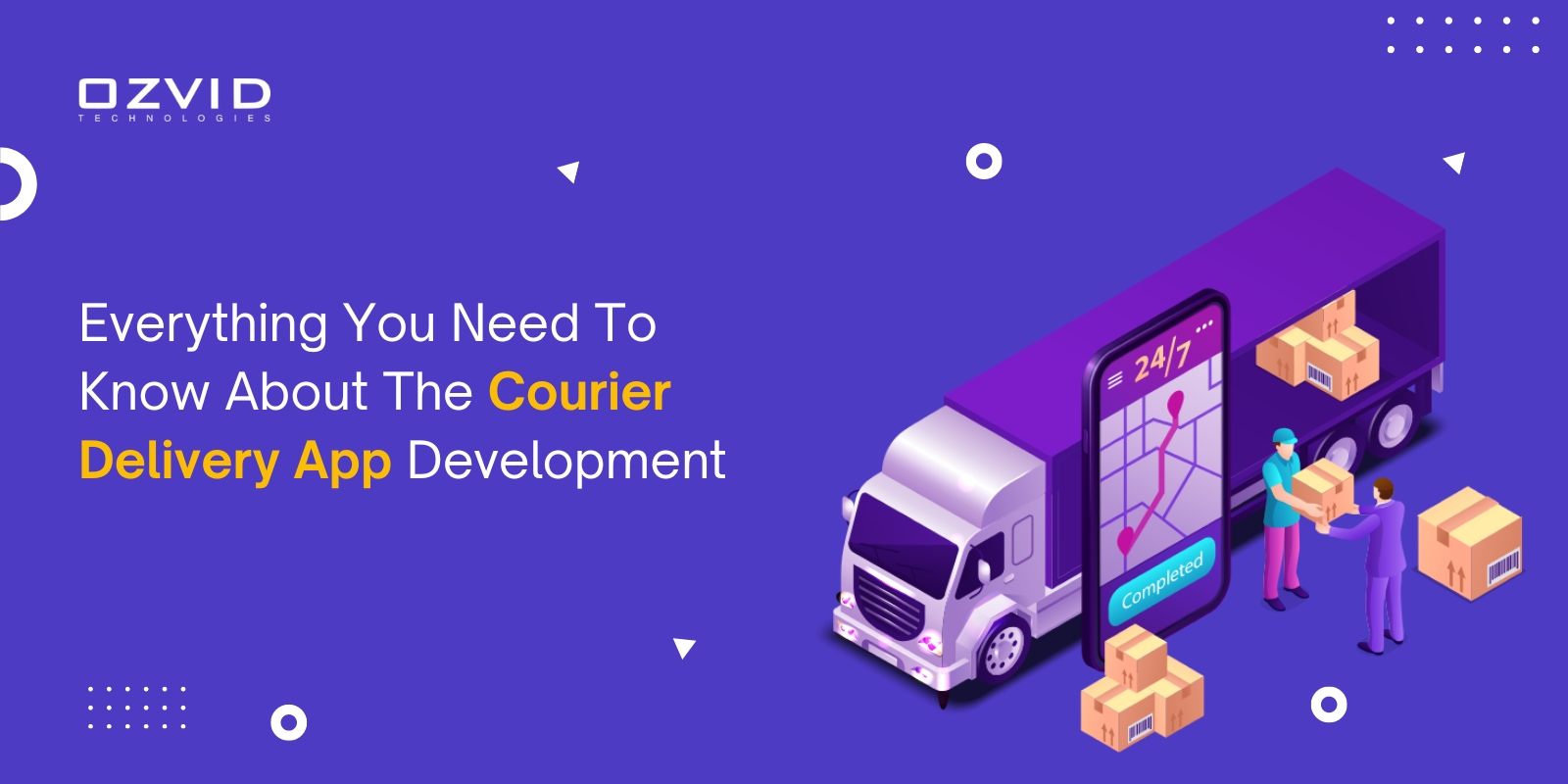 Everything you need to know about the courier delivery app development