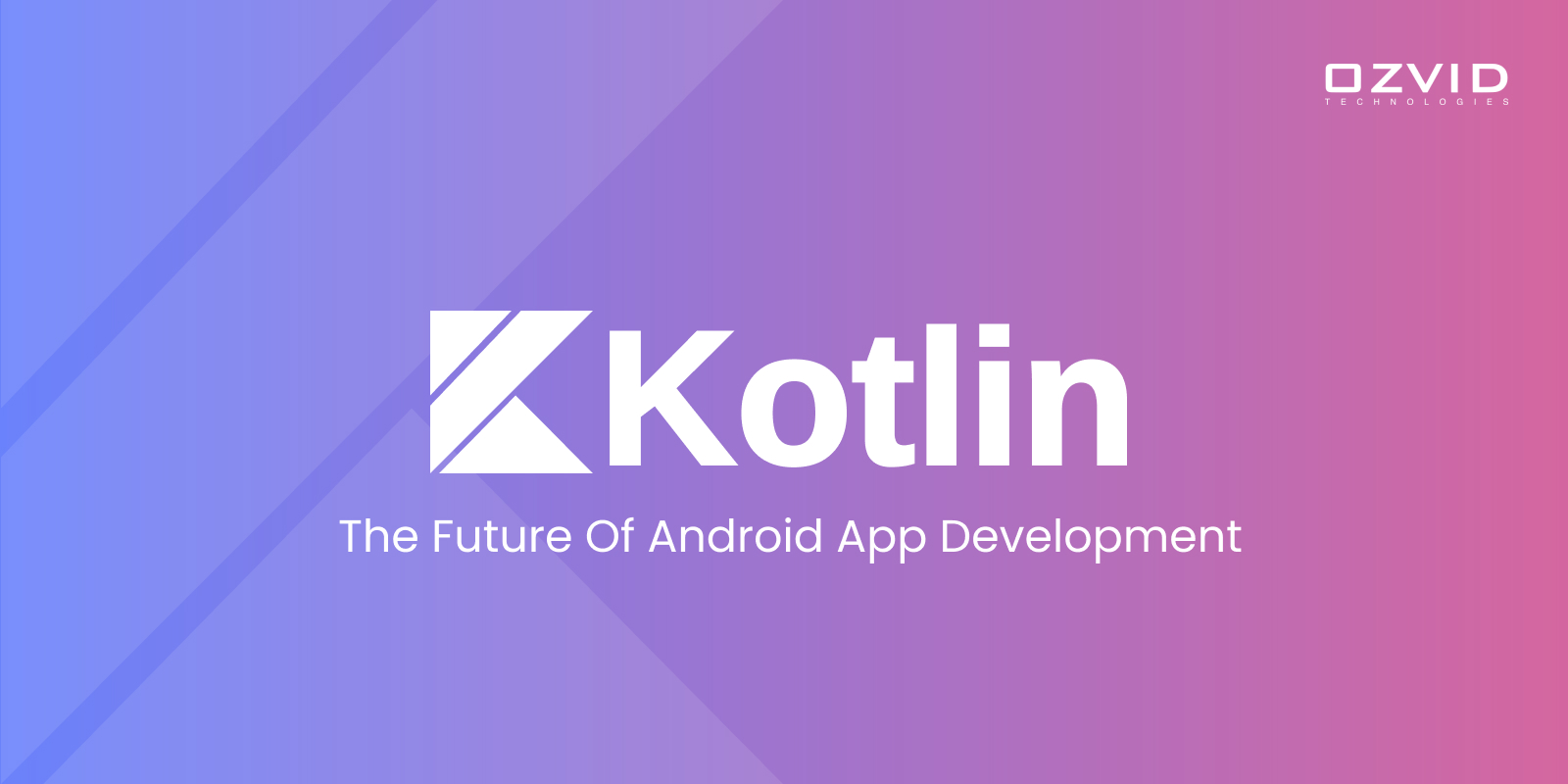 Kotlin: The Future Of Android App Development