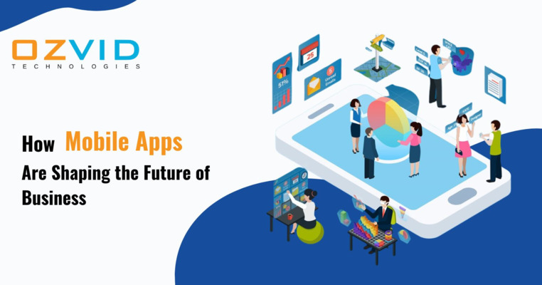 How Mobile Apps Are Shaping the Future of Business