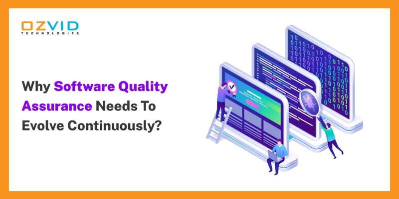 Why Software Quality Assurance Needs to Evolve Continuously?