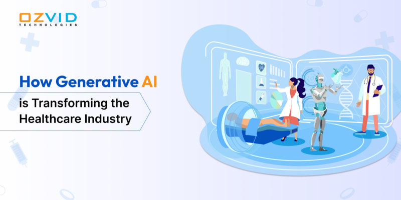 How Generative AI is Transforming the Healthcare Industry