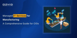 Managed IT Services for Manufacturing: A Comprehensive Guide for CIOs