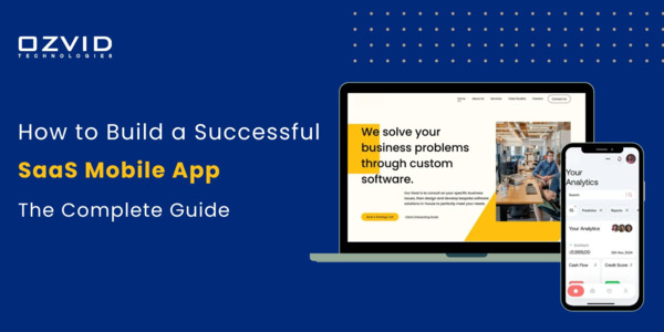 How to Build a Successful SaaS Mobile App: The Complete Guide