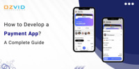 How to Develop a Payment App? A Complete Guide
