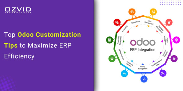 Top Odoo Customization Tips to Maximize ERP Efficiency