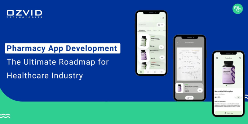 Pharmacy App Development: The Ultimate Roadmap for Healthcare Industry