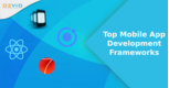 Frameworks to Choose for Mobile App Development