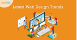 Latest Web Design Trends you Might be Unaware of