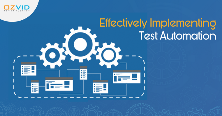 Effectively Implementing Test Automation to Speed the Testing Process