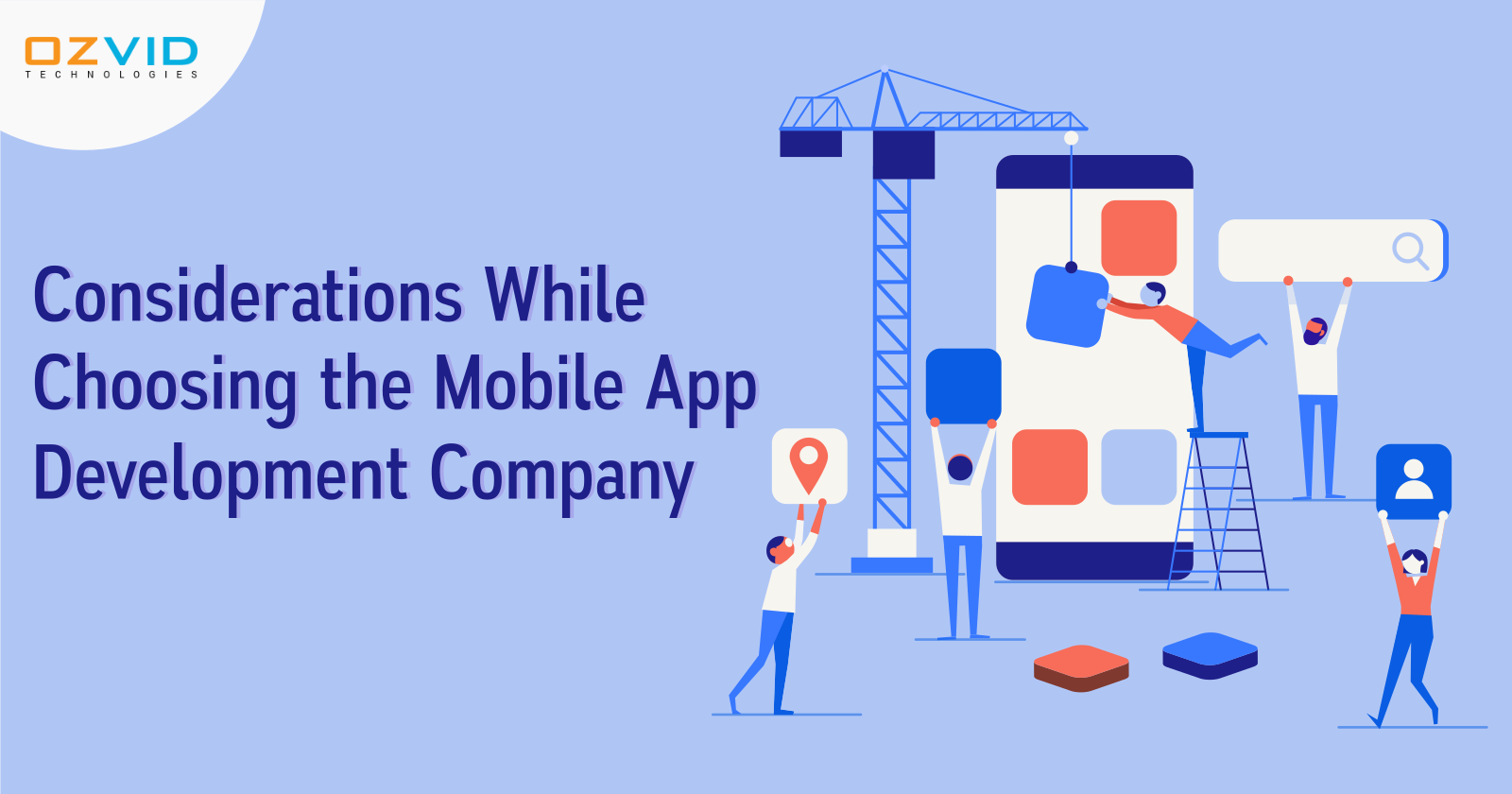 Things to Consider When Choosing the Mobile App Development Company