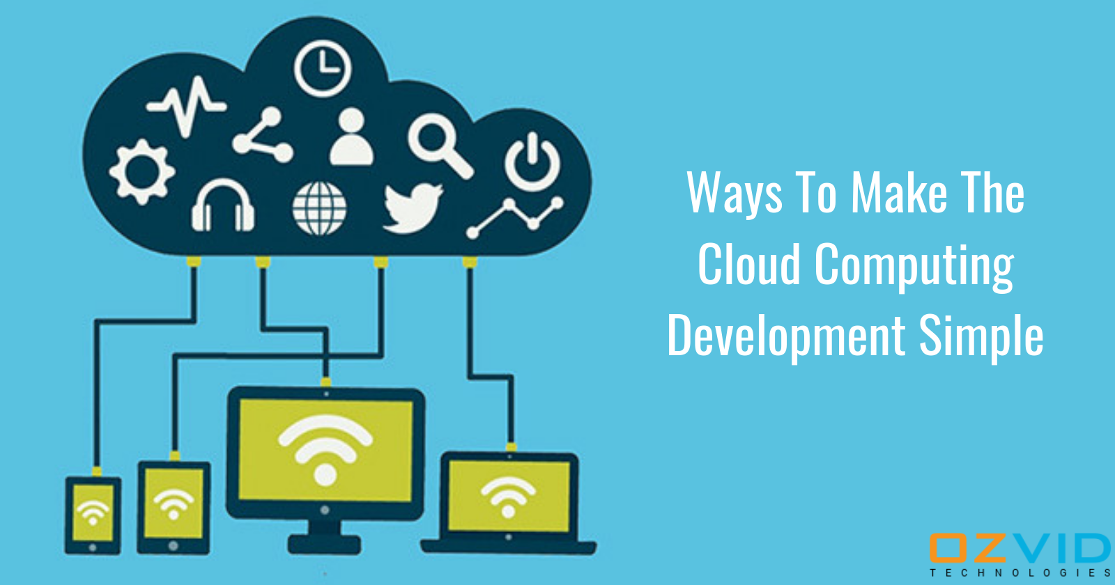 Ways To Make The Cloud Computing Development Simple