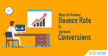 Proven Ways to Reduce Bounce Rate and Increase Conversions