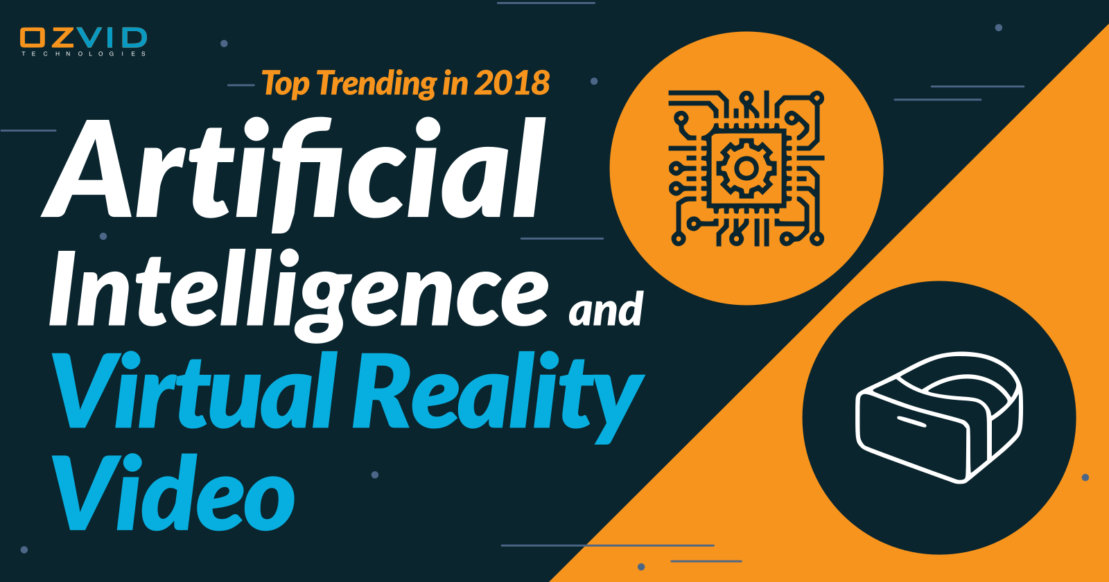 Artificial Intelligence and Virtual Reality Video: Top Trending in 2018
